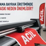 Acil Flama Bayrak Üretiminde Hızlı Baskı Fiyatları