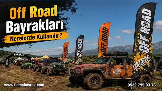 Off Road Bayrak ve Flama Fiyatları