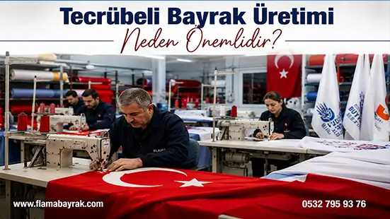 Tecrübeli Bayrak Üretimi ve Fiyatı